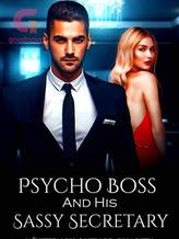 Novel Psycho Boss And His Sassy Secretary by Cha Cha