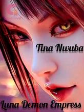 Novel Reborn of the Luna Demon Empress by Tina Nwuba