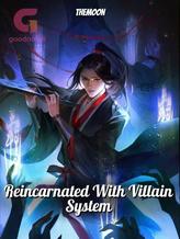 Novel Reincarnated With Villain System by TheMoon Novel Reincarnated With Villain System by TheMoon