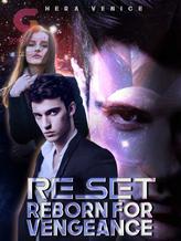 Novel Reset: Reborn for Vengeance by Hera Venice