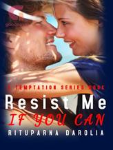 Resist Me If You Can (Temptation Series Book 5)