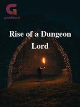 Novel Rise of a Dungeon Lord by Ghost_Worker