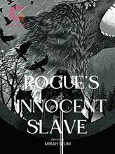 Novel Rogue’s Innocent Slave by TrashInLove