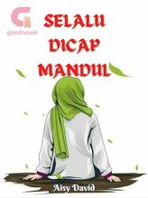 Novel SELALU DICAP MANDUL by Aisy David