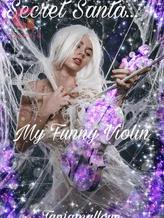 Novel Secret santa: my funny violin by Taniamalloye