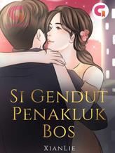 Novel Si Gendut Penakluk Bos by XianLie