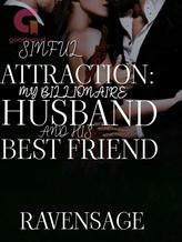 Novel Sinful Attraction:My Billionaire Husband And His Best Friend by RavennSage