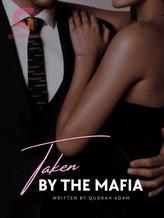 Novel TAKEN BY THE MAFIA by QudrahAdam