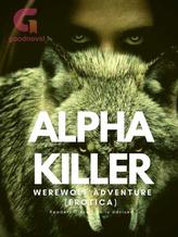 Novel THE ALPHA KILLER by AuthoressPrincess