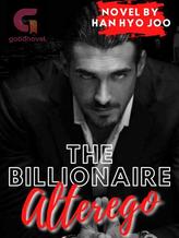 Novel THE BILLIONAIRE ALTEREGO by HAN HYO JOO