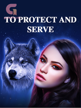 Novel TO PROTECT AND SERVE by AuthoressPrincess