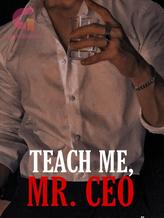 Novel Teach Me, Mr. CEO by Kaya