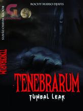 Novel Tenebrarum; Tumbal Leak by Rochy Mario Djafis