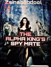 Novel The Alpha King’s Spy Mate by Zainababdool