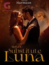 Novel The Alpha’s Substitute Luna by Harmeen