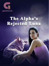 Novel The Alpha’s Rejected Luna by Wednesday