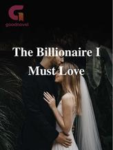 Novel The Billionaire I Must Love by Blue