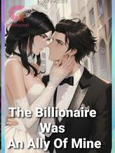 Novel The Billionaire Was An Ally Of Mine by L_xe Akasia