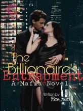 Novel The Billionaire’s Entrapment by Rae_1243