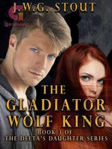 The Gladiator Wolf King - Book 3