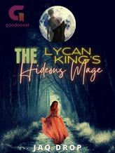 Novel The Lycan King’s Hideous Mage by Jaq Drop