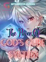 Novel The Power of God’s Cube System by Mysterious Human