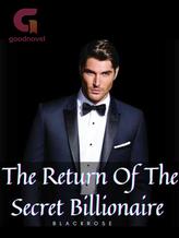 Novel The Return Of The Secret Billionaire by Blackrose