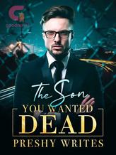 Novel The Son You Wanted DEAD by Preshy Writes