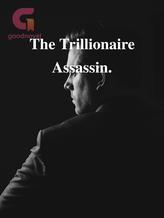 The Trillionaire Assassin.