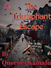 Novel The Triumphant Escape by Queenet