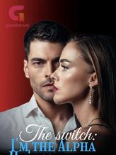 Novel The switch: I’m the Alpha, he’s the luna by OMB