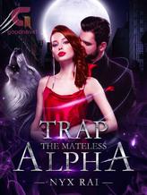 Novel Trap The Mateless Alpha by Nyx Rai