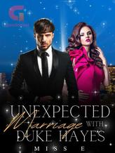 Novel Unexpected Marriage with Duke Hayes by MissE