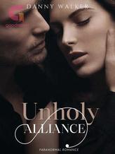 Novel Unholy Alliance: True love and Sacrifice by Danny Walker