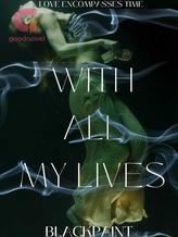 Novel WITH ALL MY LIVES by Blackpaint