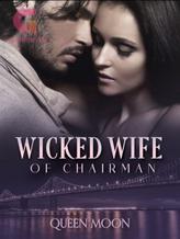 Wicked Wife of A Chairman