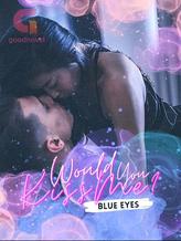 Novel Would You Kiss Me? by blue eyes