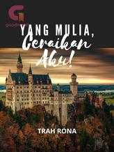 Novel Yang Mulia, Ceraikan Aku! by Trah Rona