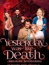 Novel Yesterday Was Like Death (Breaking Boundaries) by Elena Titania