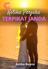 Novel Ketika Perjaka Terpikat Janda by Astika Buana