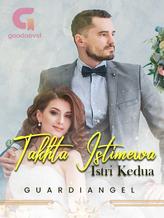 Novel Takhta Istimewa Istri Kedua by Guardiangel