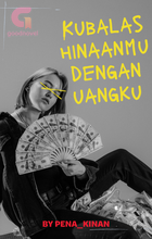 Novel KUBALAS HINAANMU DENGAN UANGKU by Pena_Kinan