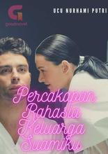 Novel PERCAKAPAN RAHASIA KELUARGA SUAMIKU || TAMAT by Ucu Nurhami Putri Novel PERCAKAPAN RAHASIA KELUARGA SUAMIKU || TAMAT by Ucu Nurhami Putri