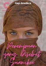 Novel PEREMPUAN YANG DISEBUT SUAMIKU by Nay Azzikra