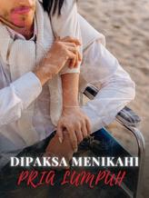 Novel DIPAKSA MENIKAHI PRIA LUMPUH by D’naya