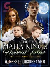 Novel THE MAFIA KING’S HYBRID TWINS by A_rebelliousdreamer