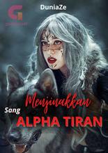 Novel Menjinakkan sang Alpha Tiran by DuniaZe Novel Menjinakkan sang Alpha Tiran by DuniaZe
