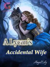 Novel A Lycan’s Accidental Wife by AngelLily