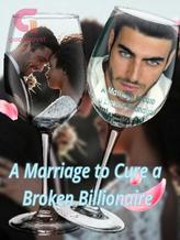 Novel A Marriage To Cure A Broken Billionaire by Uniquely Yours