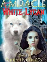 Novel A Miracle White Lycan by Butterflydiva23